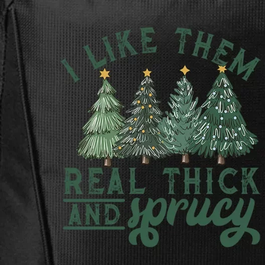 I Like Them Real Thick And Sprucy Funny Christmas Gift City Backpack