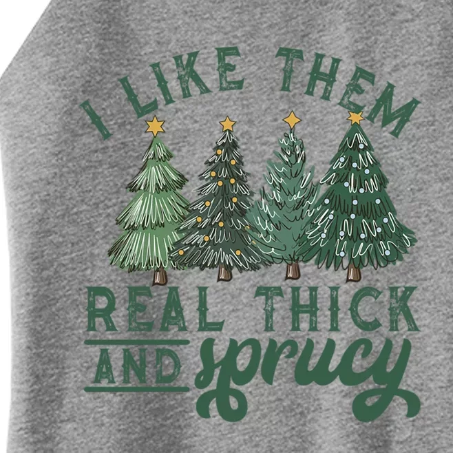 I Like Them Real Thick And Sprucy Funny Christmas Gift Women’s Perfect Tri Rocker Tank