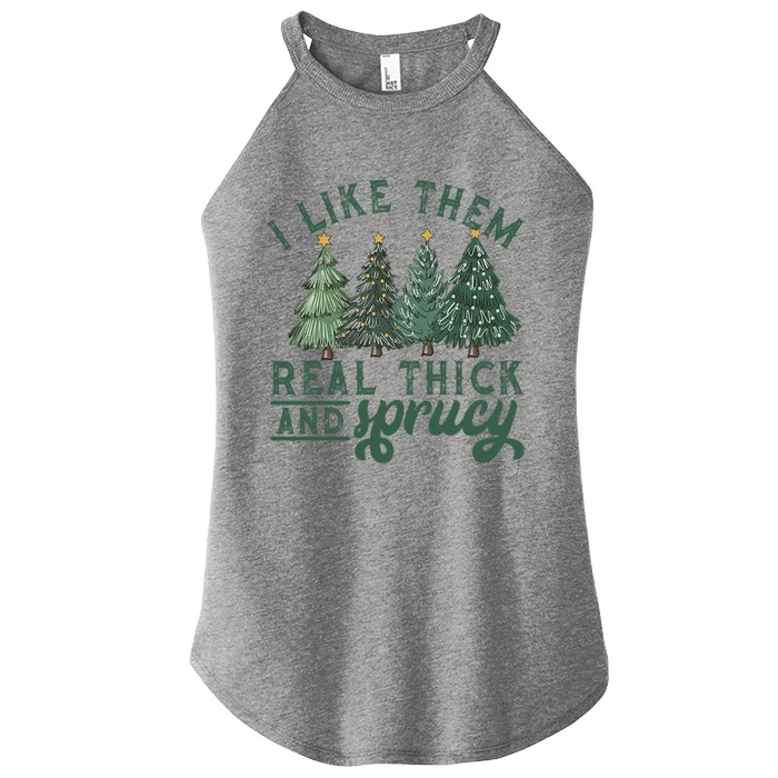 I Like Them Real Thick And Sprucy Funny Christmas Gift Women’s Perfect Tri Rocker Tank