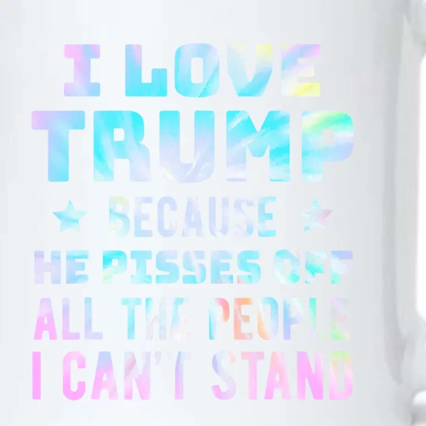 I Love Trump Because He Pisses Off The People I Can Tie Dye Gift Black Color Changing Mug