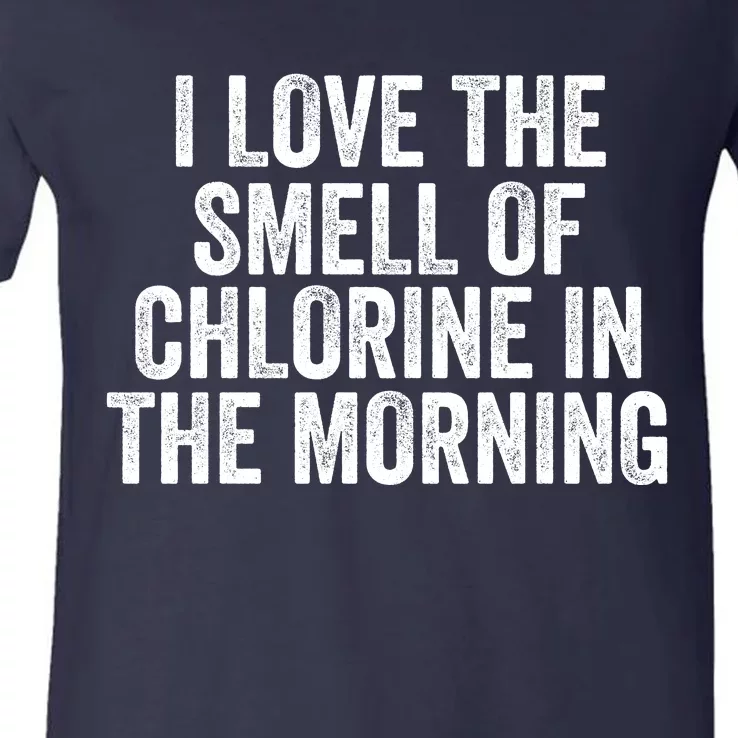 I Love The Smell Of Chlorine In The Morning Funny Swimmer Swimming V-Neck T-Shirt