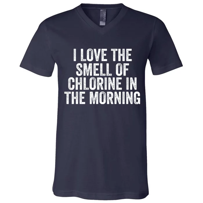 I Love The Smell Of Chlorine In The Morning Funny Swimmer Swimming V-Neck T-Shirt