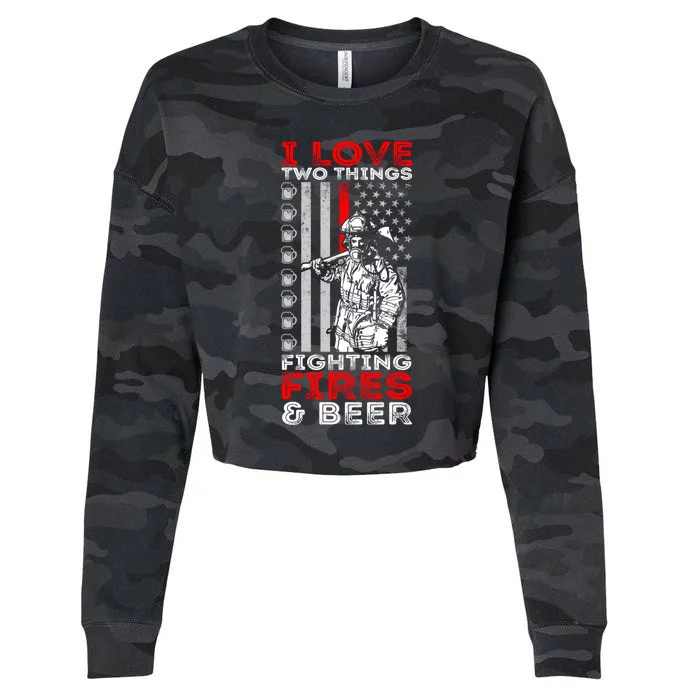 I Love Two Things Fighting Fires And Beer Funny Gift Cropped Pullover Crew