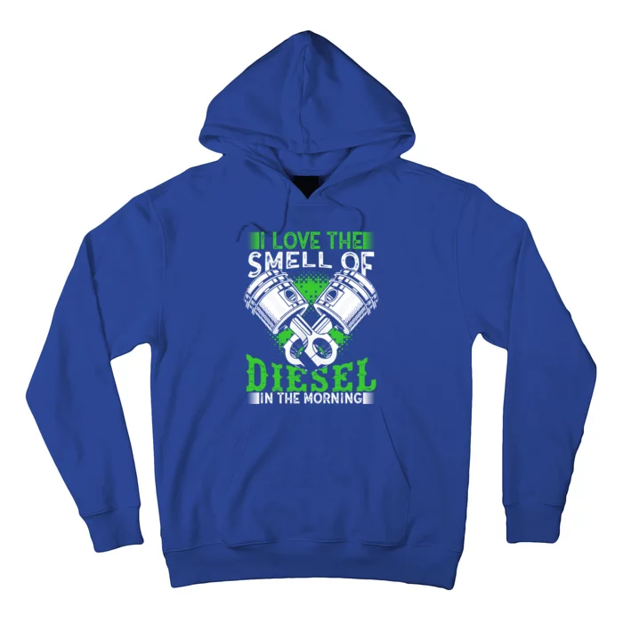 I Love The Smell Of Diesel In The Morning Truck Driver Gift Hoodie