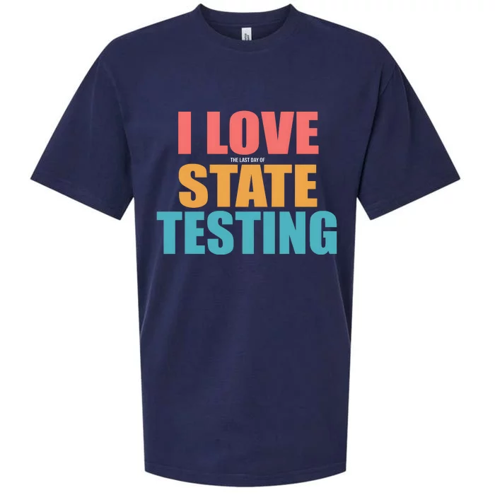 I Love The Last Day Of State Testing Sueded Cloud Jersey T-Shirt