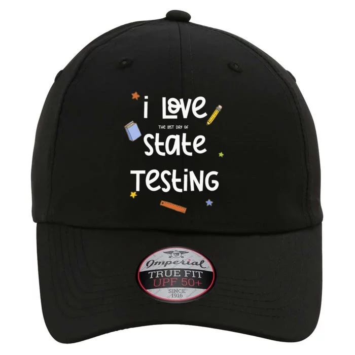 I Love The Last Day Of State Testing Cute Teacher The Original Performance Cap