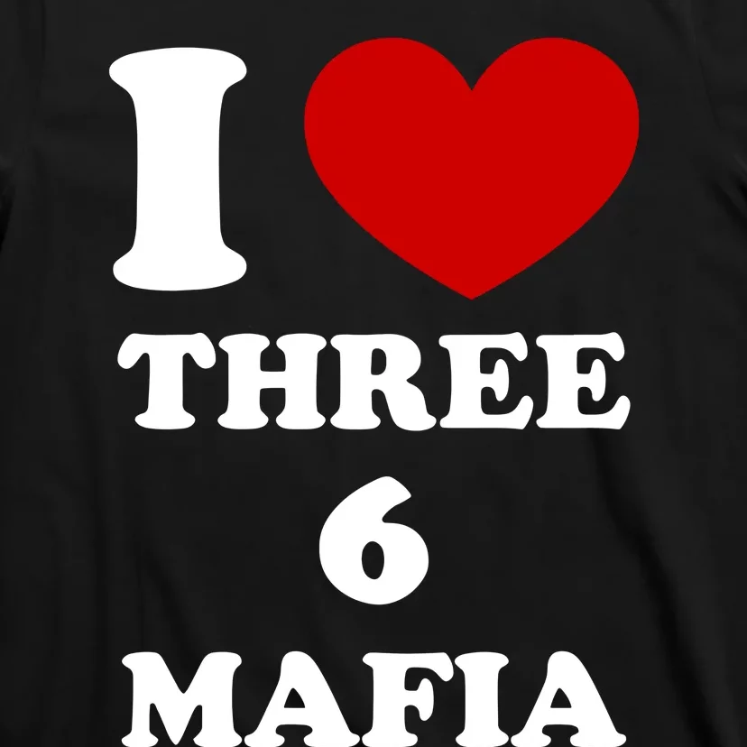 I Love Three 6 Mafia Limited T-Shirt