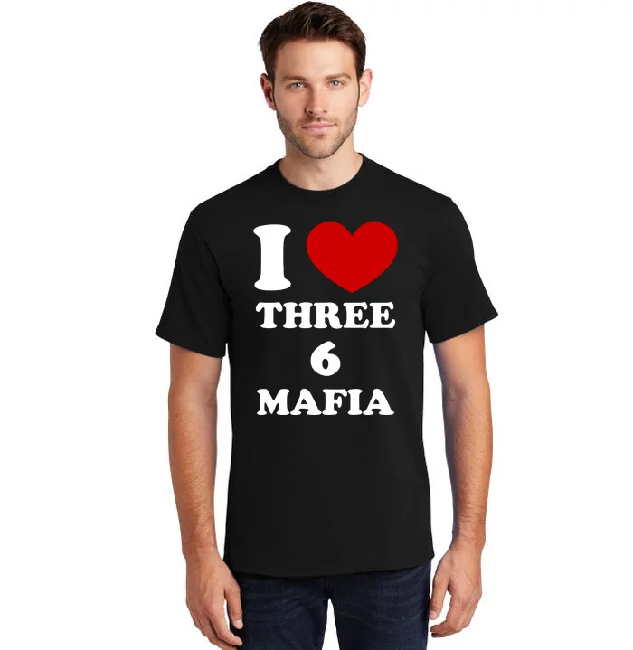 I Love Three 6 Mafia Limited Tall T-Shirt