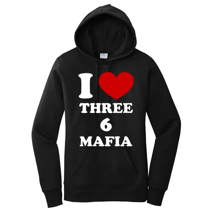 I Love Three 6 Mafia Limited Women's Pullover Hoodie