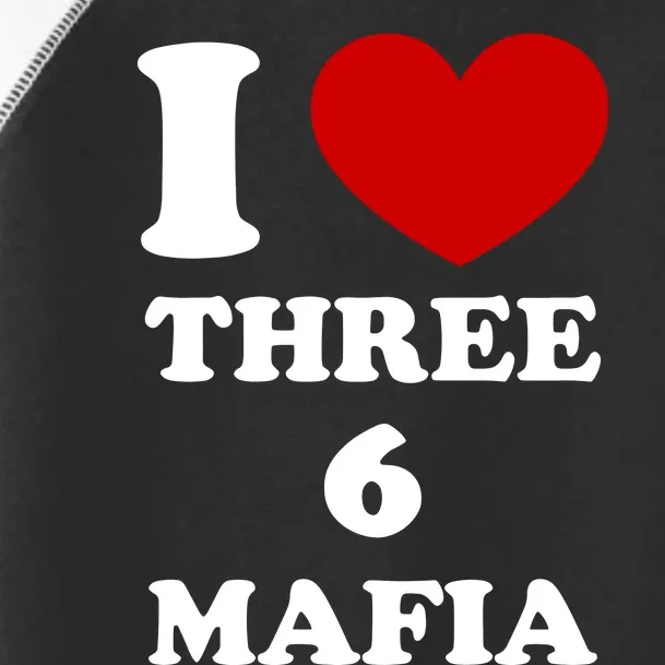 I Love Three 6 Mafia Limited Toddler Fine Jersey T-Shirt