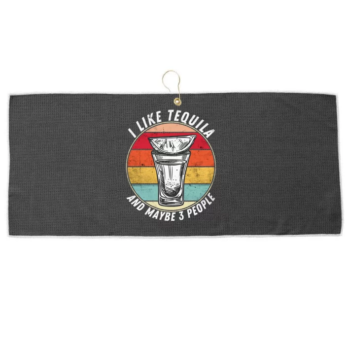 I Like Tequila And Maybe 3 People Drinking Alcohol Large Microfiber Waffle Golf Towel