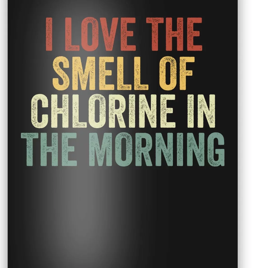 I Love The Smell Of Chlorine In The Morning Swimming Coach Poster