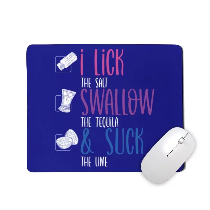 I Lick The Salt Swallow A Tequila And Suck The Lime Bisexual Meaningful Gift Mousepad