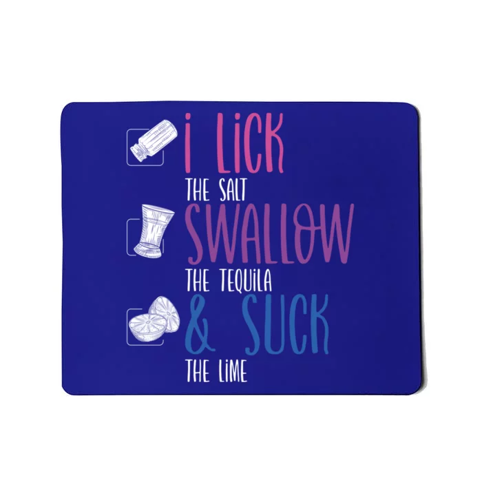 I Lick The Salt Swallow A Tequila And Suck The Lime Bisexual Meaningful Gift Mousepad