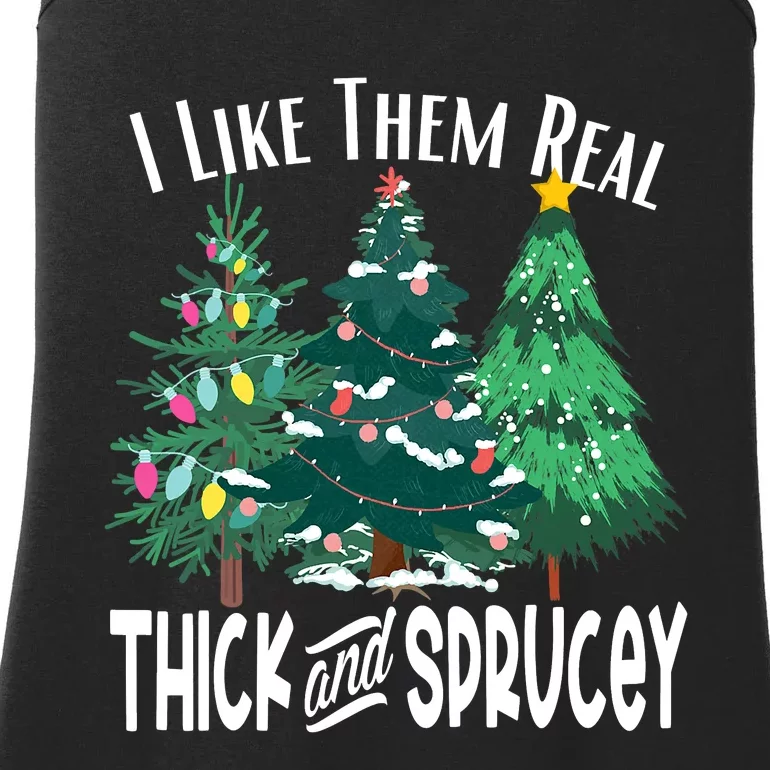 I Like Them Real Thick & Sprucey Funny Christmas Tree Ladies Essential Tank