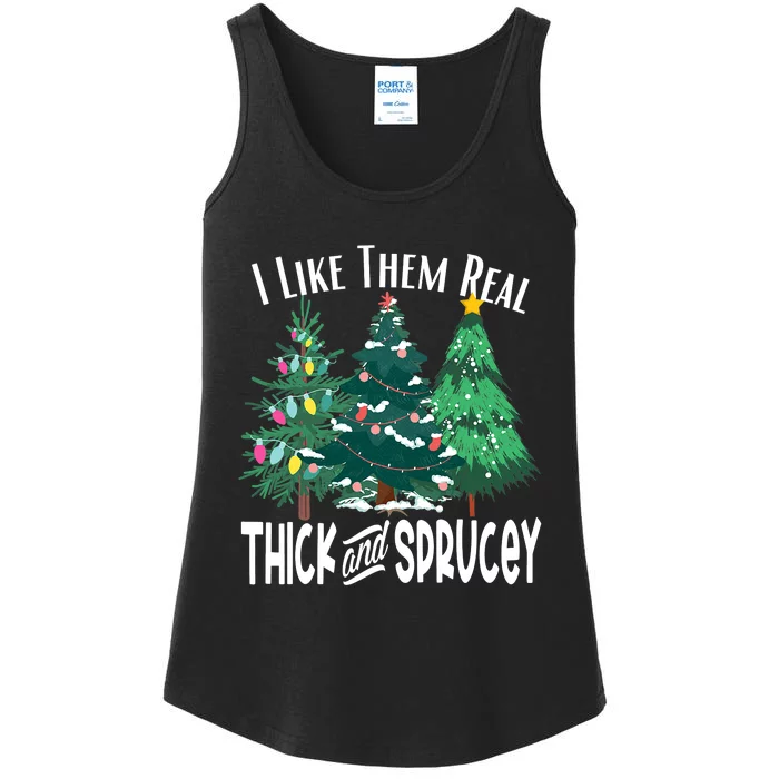 I Like Them Real Thick & Sprucey Funny Christmas Tree Ladies Essential Tank