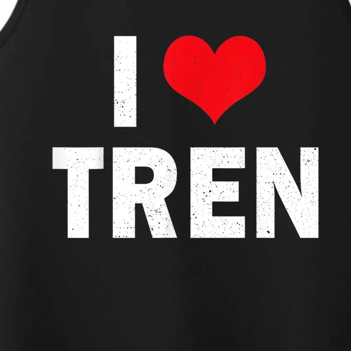 I Love Tren Bodybuilder I Heart Tren Funny Performance Tank