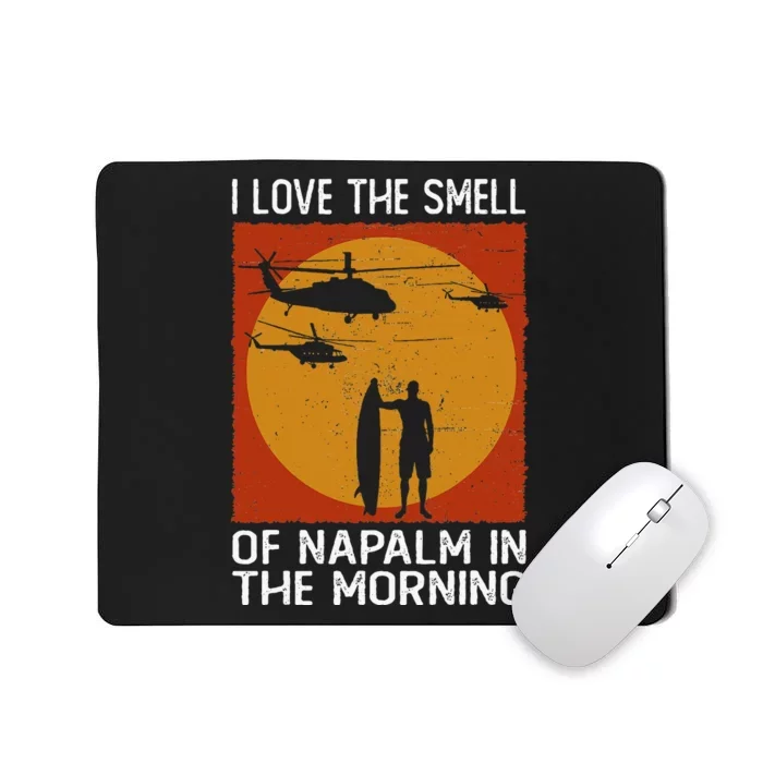 I Love The Smell Of Napalm In The Morning Awesome Apparel Mousepad