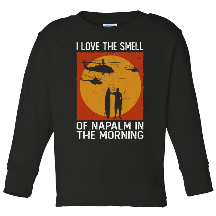 I Love The Smell Of Napalm In The Morning Awesome Apparel Toddler Long Sleeve Shirt