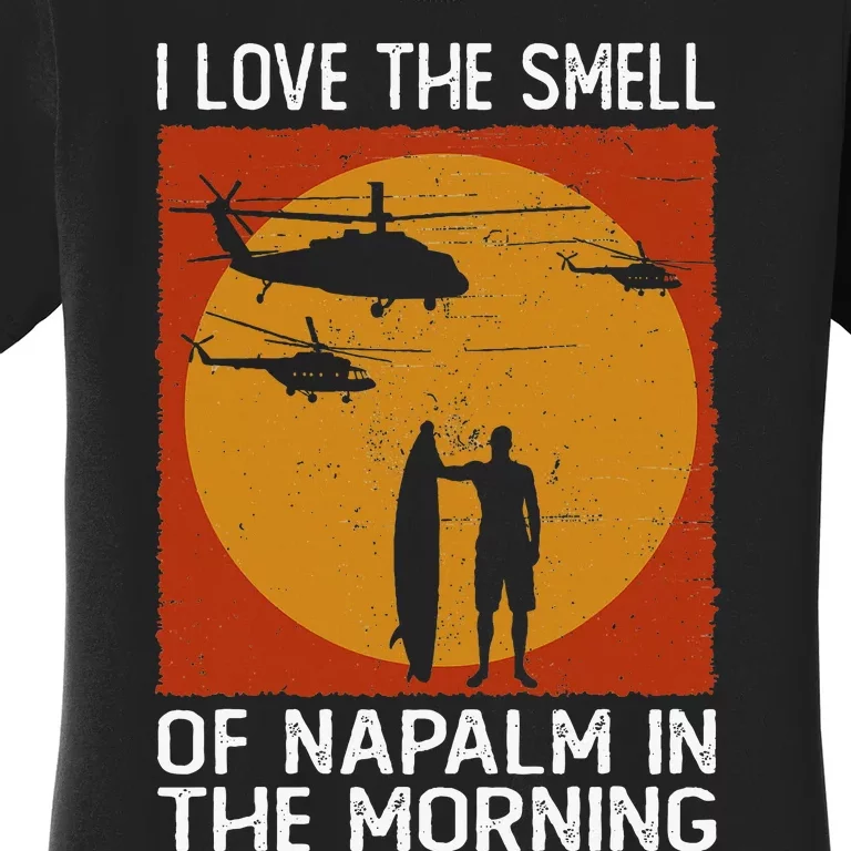 I Love The Smell Of Napalm In The Morning Awesome Apparel Women's T-Shirt