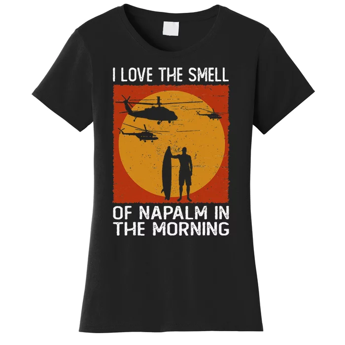 I Love The Smell Of Napalm In The Morning Awesome Apparel Women's T-Shirt