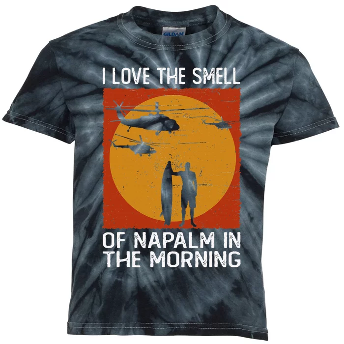 I Love The Smell Of Napalm In The Morning Awesome Apparel Kids Tie-Dye T-Shirt