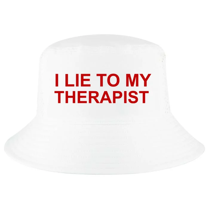 I Lie To My Therapist Funny Meme Cool Comfort Performance Bucket Hat