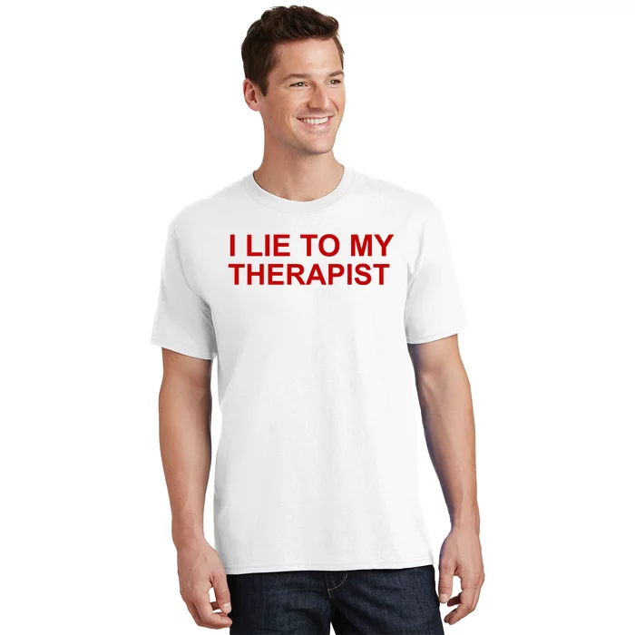 I Lie To My Therapist Funny Meme T-Shirt