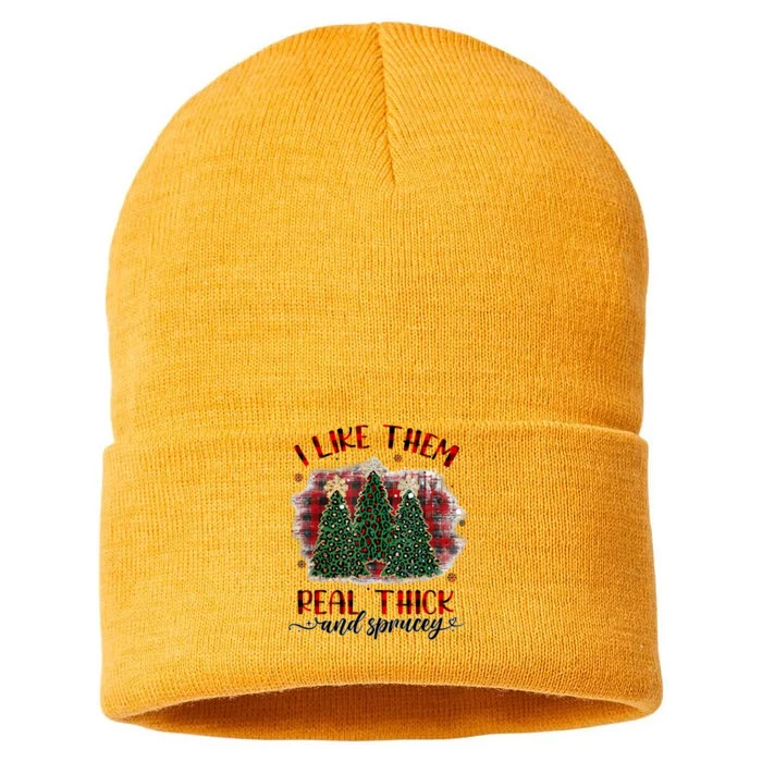 I Like Them Real Thick & Sprucey Funny Christmas Tree Xmas Sustainable Knit Beanie