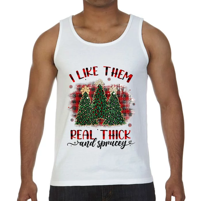 I Like Them Real Thick & Sprucey Funny Christmas Tree Xmas Comfort Colors® Tank Top