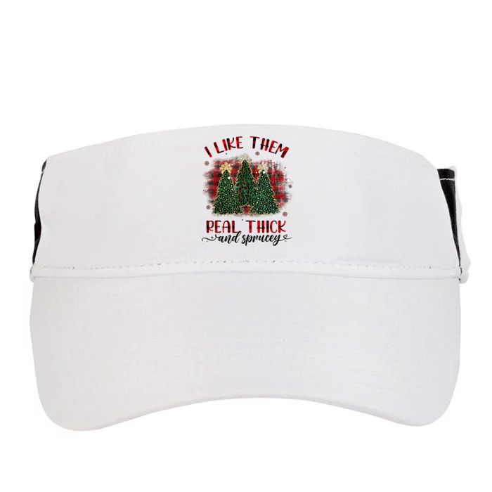 I Like Them Real Thick & Sprucey Funny Christmas Tree Xmas Adult Drive Performance Visor