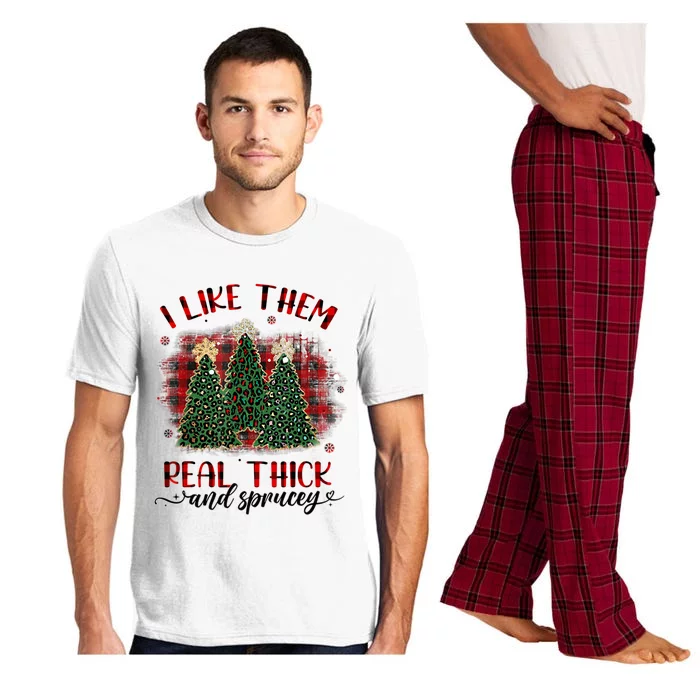 I Like Them Real Thick & Sprucey Funny Christmas Tree Xmas Pajama Set