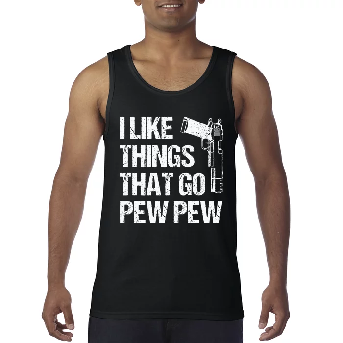 I Like Things That Go Pew Pew Gun Enthusiast Tank Top