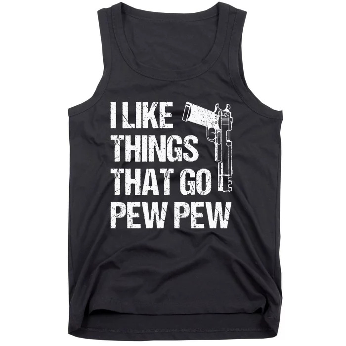 I Like Things That Go Pew Pew Gun Enthusiast Tank Top