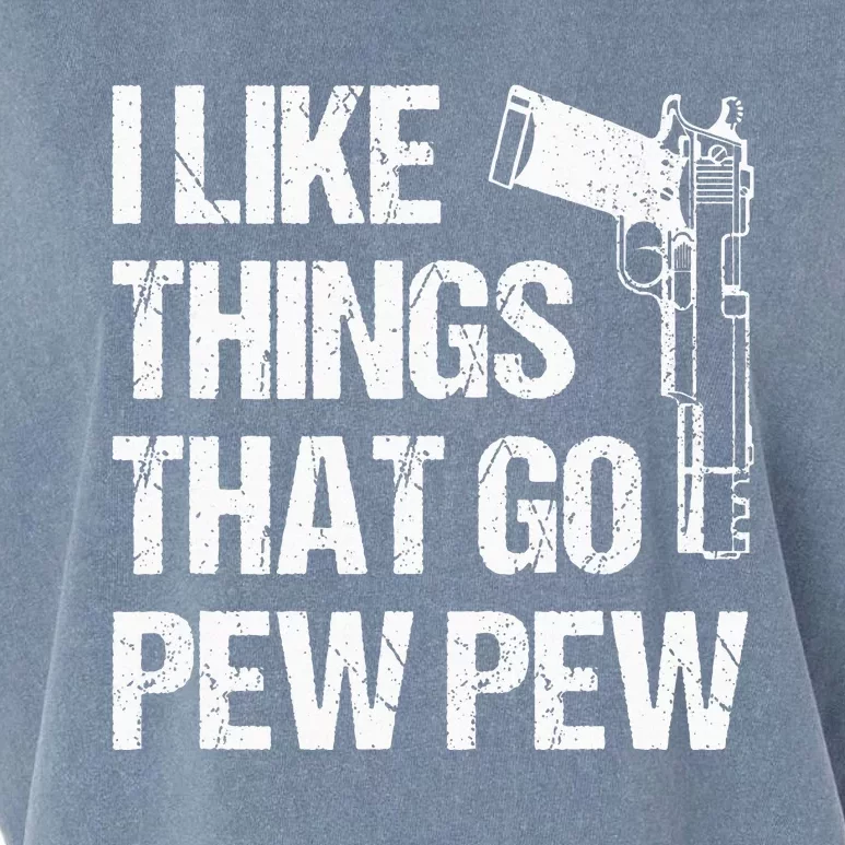 I Like Things That Go Pew Pew Gun Enthusiast Garment-Dyed Women's Muscle Tee