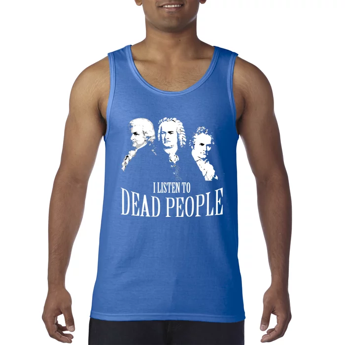 I Listen To Dead People Classical Music Cool Gift Tank Top