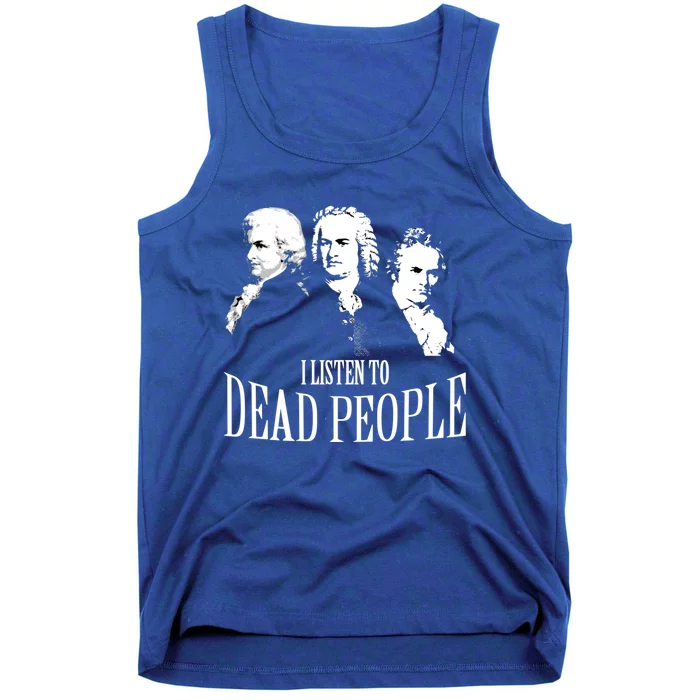 I Listen To Dead People Classical Music Cool Gift Tank Top