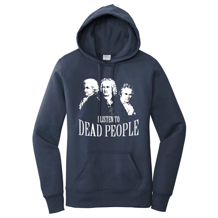 I Listen To Dead People Classical Music Cool Gift Women's Pullover Hoodie