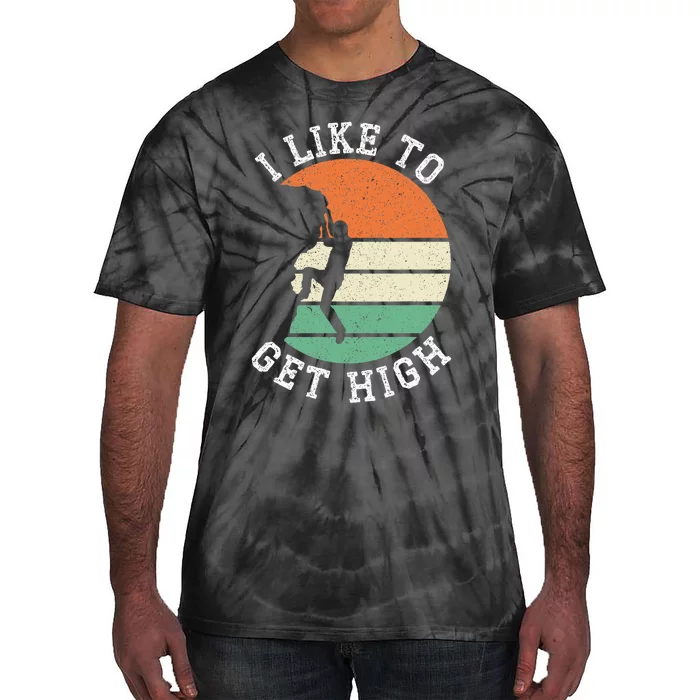 I Like To Get High Rock Climber Mountaineer Bouldering Tie-Dye T-Shirt