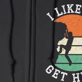 I Like To Get High Rock Climber Mountaineer Bouldering Full Zip Hoodie