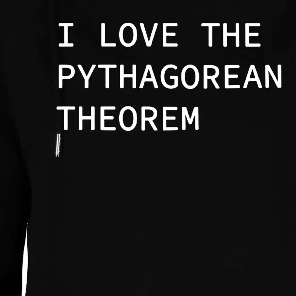 I Love The Pythagorean Theorem Womens Funnel Neck Pullover Hood