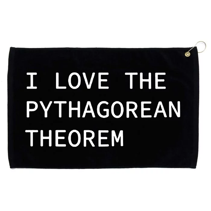 I Love The Pythagorean Theorem Grommeted Golf Towel