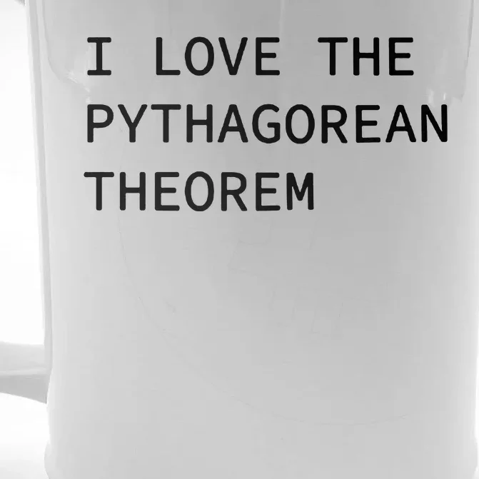 I Love The Pythagorean Theorem Front & Back Beer Stein