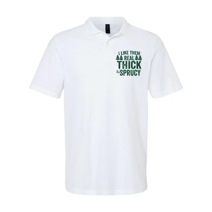 I Like Them Real Thick And Sprucy Funny Christmas Softstyle Adult Sport Polo