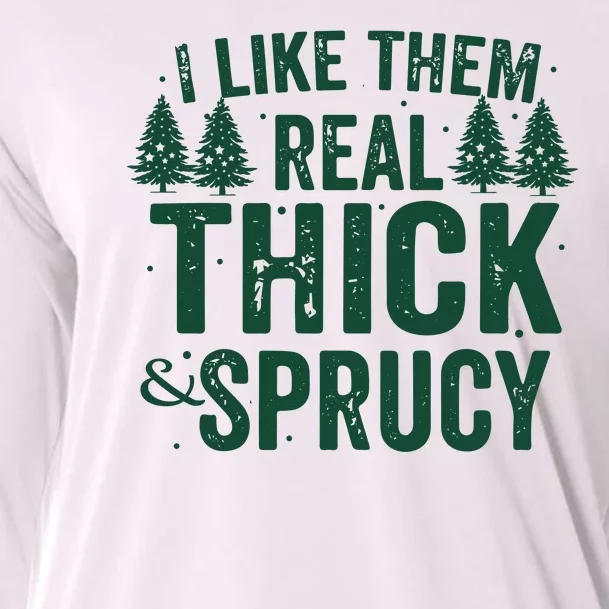 I Like Them Real Thick And Sprucy Funny Christmas Cooling Performance Long Sleeve Crew