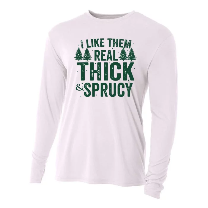 I Like Them Real Thick And Sprucy Funny Christmas Cooling Performance Long Sleeve Crew