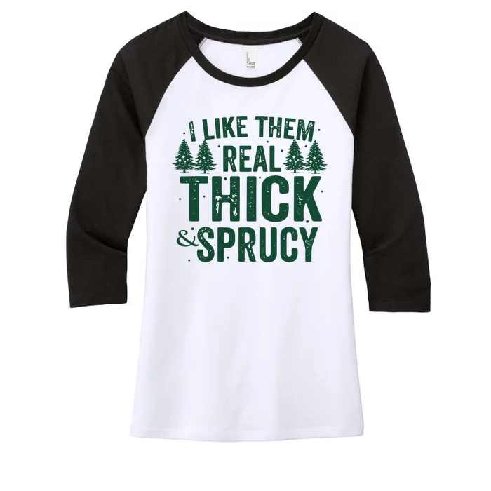 I Like Them Real Thick And Sprucy Funny Christmas Women's Tri-Blend 3/4-Sleeve Raglan Shirt