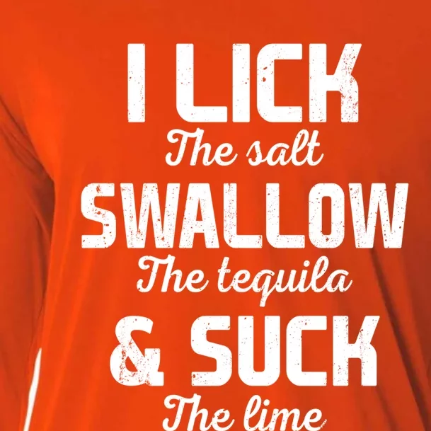 I Lick The Salt Swallow The Tequila And Suck Lime Retro Gift Cooling Performance Long Sleeve Crew