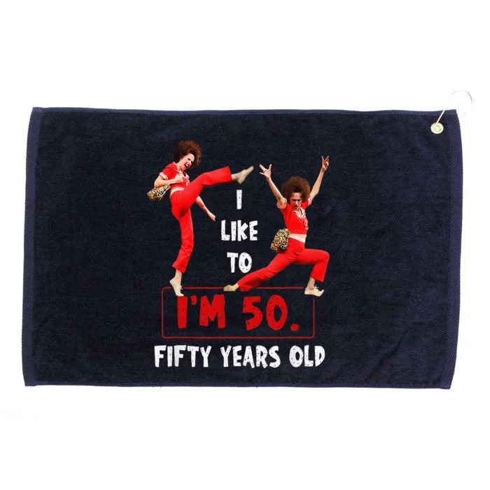 I Like To Kick Stretch And Kick IM 50 Fifty Years Old Grommeted Golf Towel