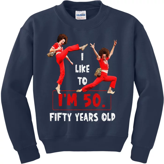 I Like To Kick Stretch And Kick IM 50 Fifty Years Old Kids Sweatshirt